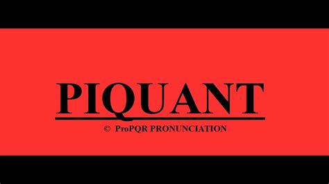 p-quant|how to pronounce piquant.